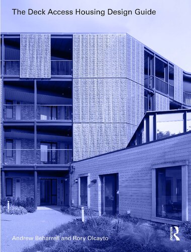 The Deck Access Housing Design Guide A Return To Streets In The Sky 1st Edition Andrew Beharrell Rory Olcayto