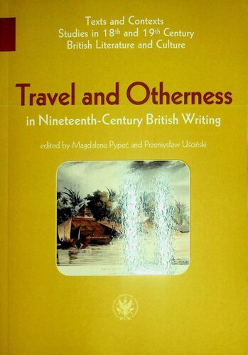 Travel And Otherness In Nineteenthcentury British Writing Magdalena Pype