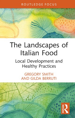 The Landscapes Of Italian Food Gregory Berruti Smith Gilda
