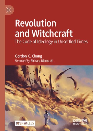 Revolution And Witchcraft The Code Of Ideology In Unsettled Times Gordon C Chang