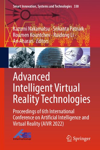Advanced Intelligent Virtual Reality Technologies Proceedings Of 6th International Conference On Artificial Intelligence And Virtual Reality Aivr 2022 Kazumi Nakamatsu