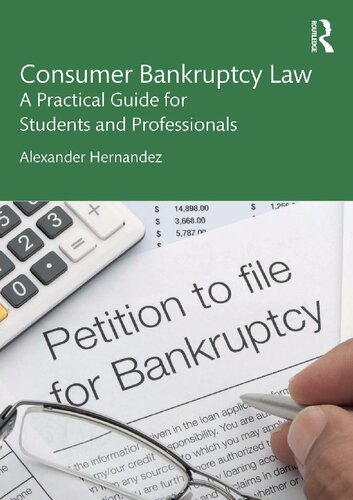 Consumer Bankruptcy Law A Practical Guide For Students And Professionals Alexander Hernandez