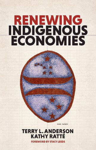 Renewing Indigenous Economies Kathy Ratt Terry L Anderson