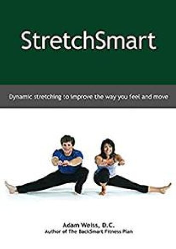 Stretchsmart Dynamic Stretching To Improve The Way You Feel And Move Adam Weiss