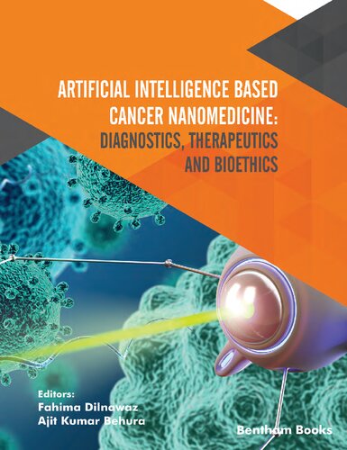 Artificial Intelligence Based Cancer Nanomedicine Diagnostics Therapeutics And Bioethics Fahima Dilnawaz