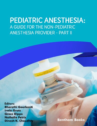 Pediatric Anesthesia A Guide For The Nonpediatric Anesthesia Provider Part Ii Bharathi Gourkanti