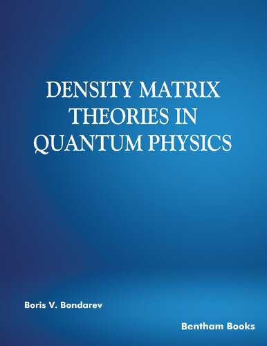 Density Matrix Theories In Quantum Physics Boris V Bondarev
