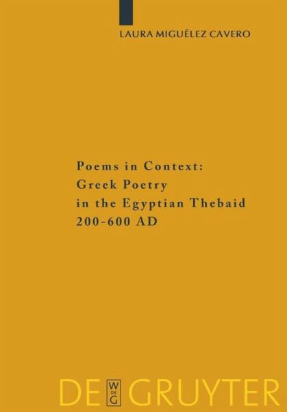 Poems In Context Greek Poetry In The Egyptian Thebaid 200600 Ad Laura Migulezcavero