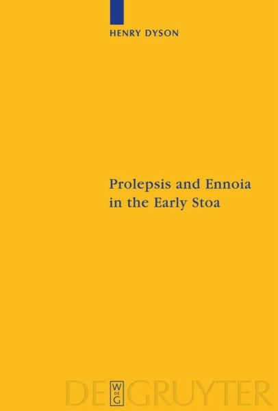 Prolepsis And Ennoia In The Early Stoa Henry Dyson