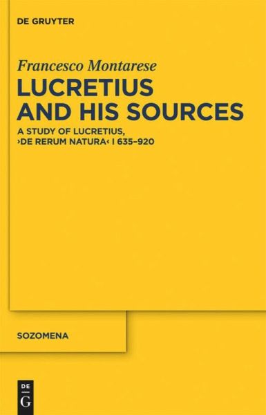 Lucretius And His Sources A Study Of Lucretius De Rerum Natura I 635920 Francesco Montarese