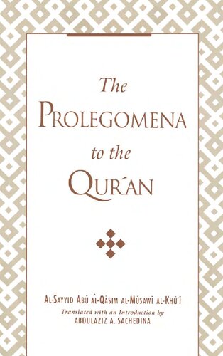 The Prolegomena To The Quran Alsayyid Abu Alqasim Almusawi Alkhui Transl By Abdul Aziz Sachedina