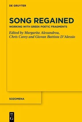 Song Regained Working With Greek Poetic Fragments Margarita Alexandrou