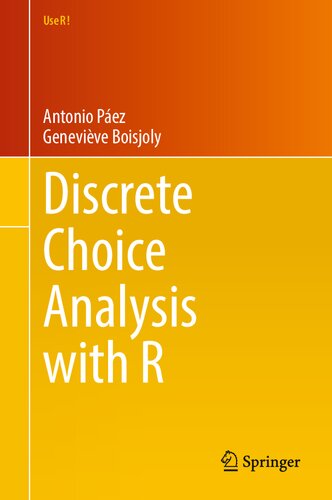 Discrete Choice Analysis With R Antonio Paez Genevieve Boisjoly