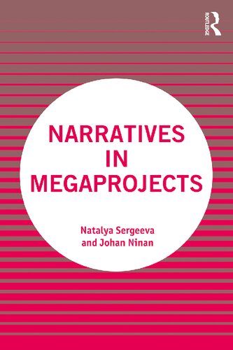 Narratives In Megaprojects Natalya Sergeeva Johan Ninan