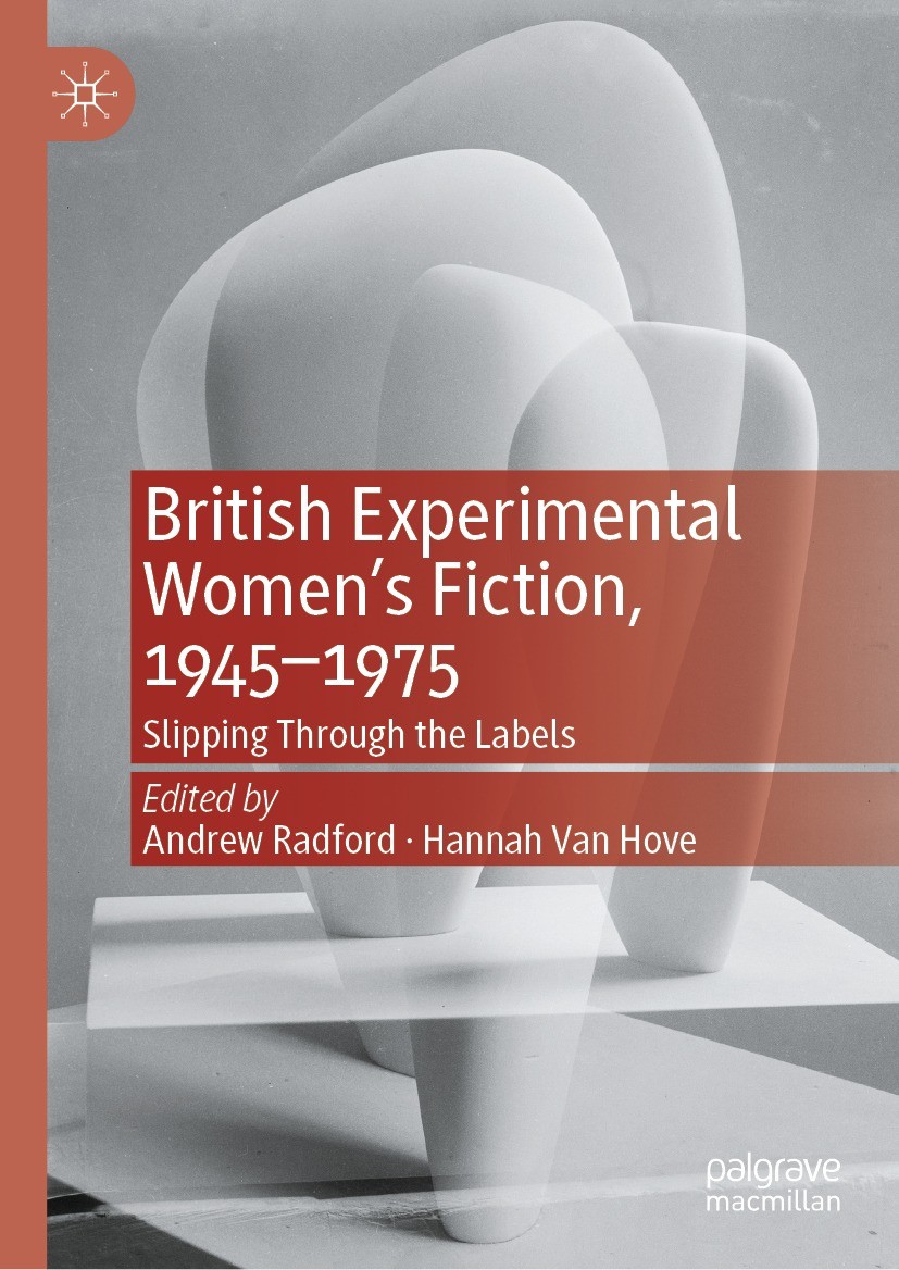 British Experimental Womens Fiction 19451975 Slipping Through The Labels Andrew Radford