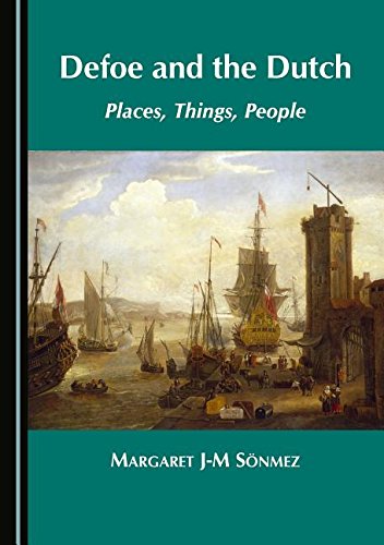 Defoe And The Dutch Places Things People Margaret Jm Sonmez