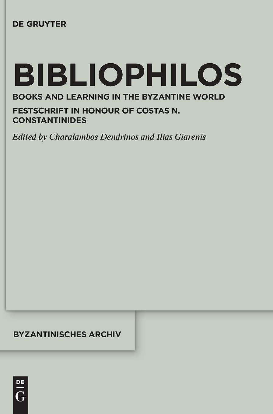 Bibliophilos Books And Learning In The Byzantine World Dendrinos