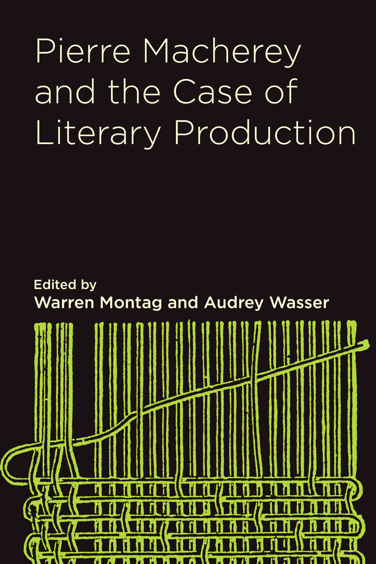 Pierre Macherey And The Case Of Literary Production 1st Edition Warren Montag