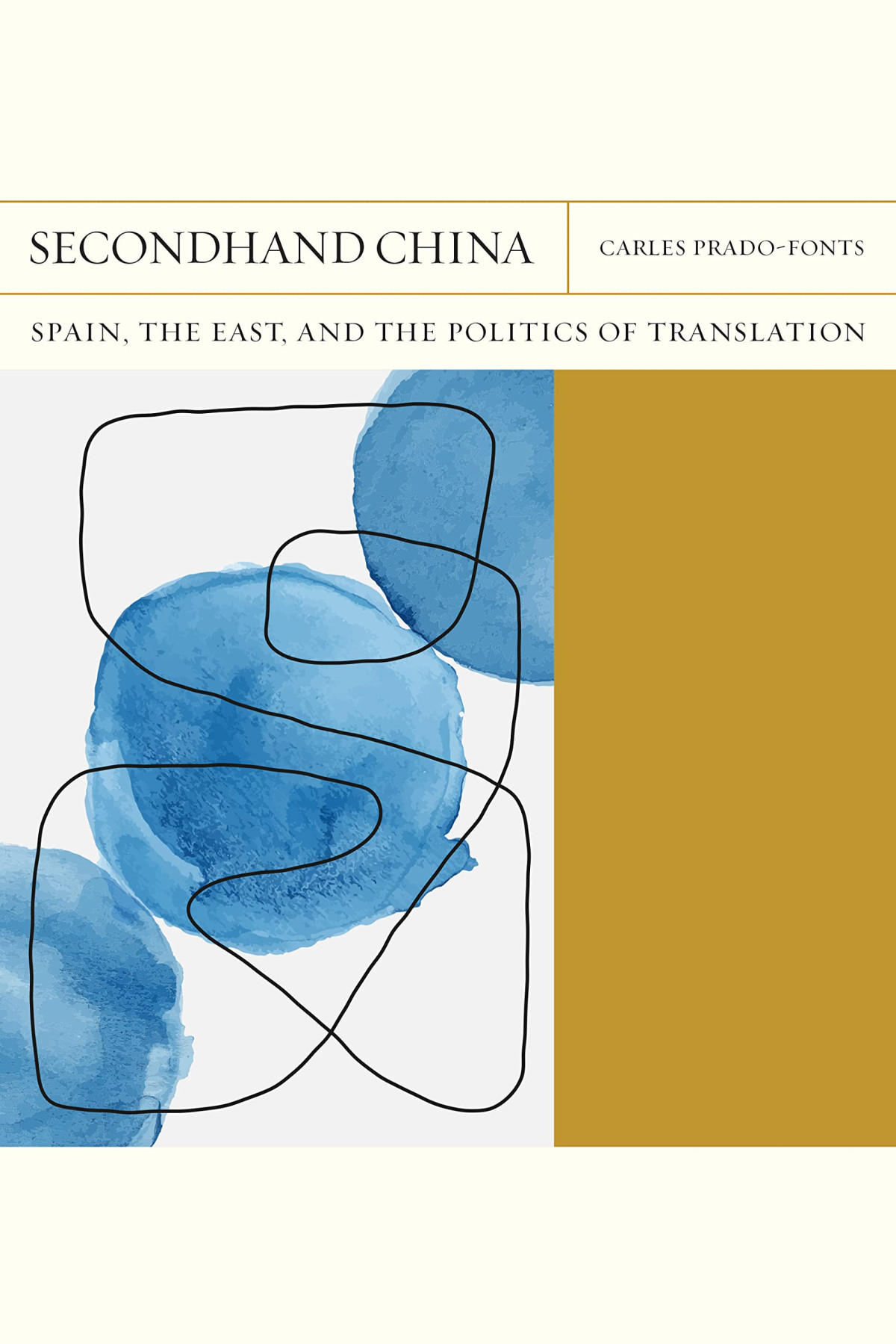 Secondhand China Spain The East And The Politics Of Translation 1st Edition Carles Pradofonts