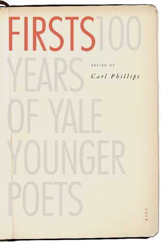 Firsts 100 Years Of Yale Younger Poets Carl Phillips