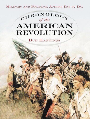 Chronology Of The American Revolution Military And Political Actions Day By Day Bud Hannings
