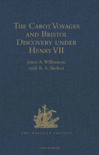 The Cabot Voyages And Bristol Discovery Under Henry Vii James Alexander Williamson R A Skelton