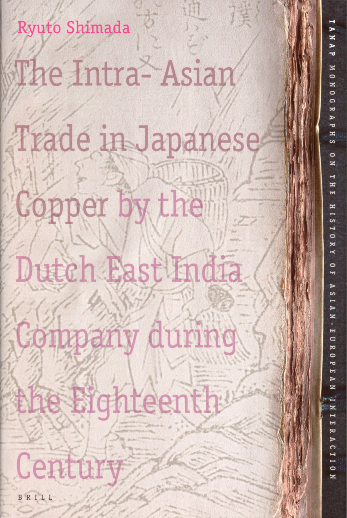 The Intra Asian Trade In Japanese Copper By The Dutch East India Company During The Eighteenth Century Ryuto Shimada