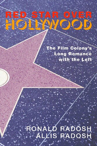 Red Star Over Hollywood The Film Colonys Long Romance With The Left Ronald Radosh