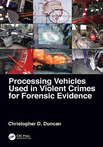 Processing Vehicles Used In Violent Crimes For Forensic Evidence Christopher D Duncan