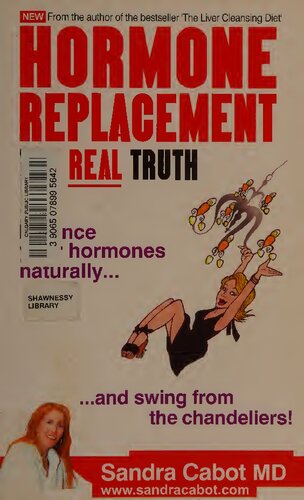 Hormone Replacement The Real Truth Dr Sandra Cabot Md Author Of Liver Cleansing Diet 1st Edition Sandra Cabot