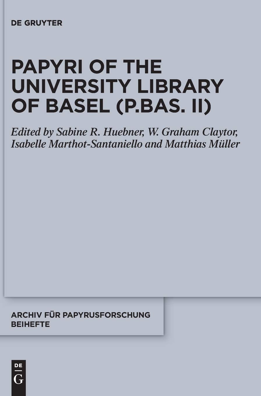 Papyri Of The University Library Of Basel Pbas Ii 1st Edition Matthias Huebner