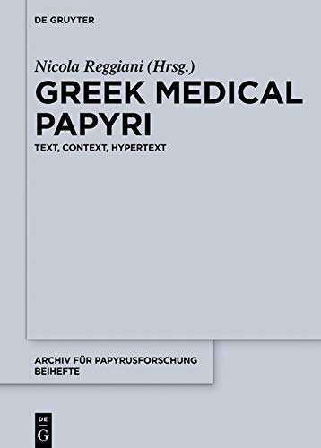 Greek Medical Papyri Text Context Hypertext Nicola Reggiani