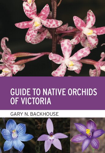 Guide To Native Orchids Of Victoria Gary N Backhouse