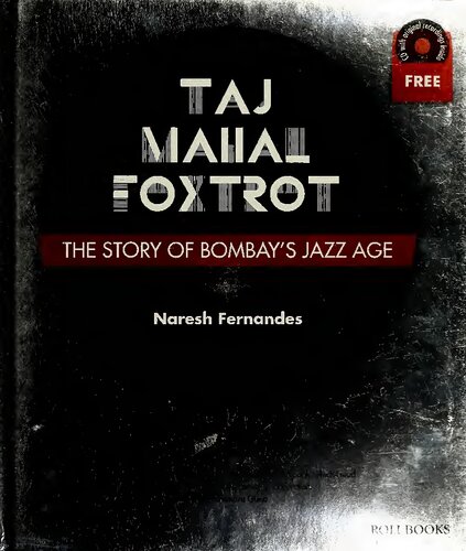 Taj Mahal Foxtrot The Story Of Bombays Jazz Age Naresh Fernandes