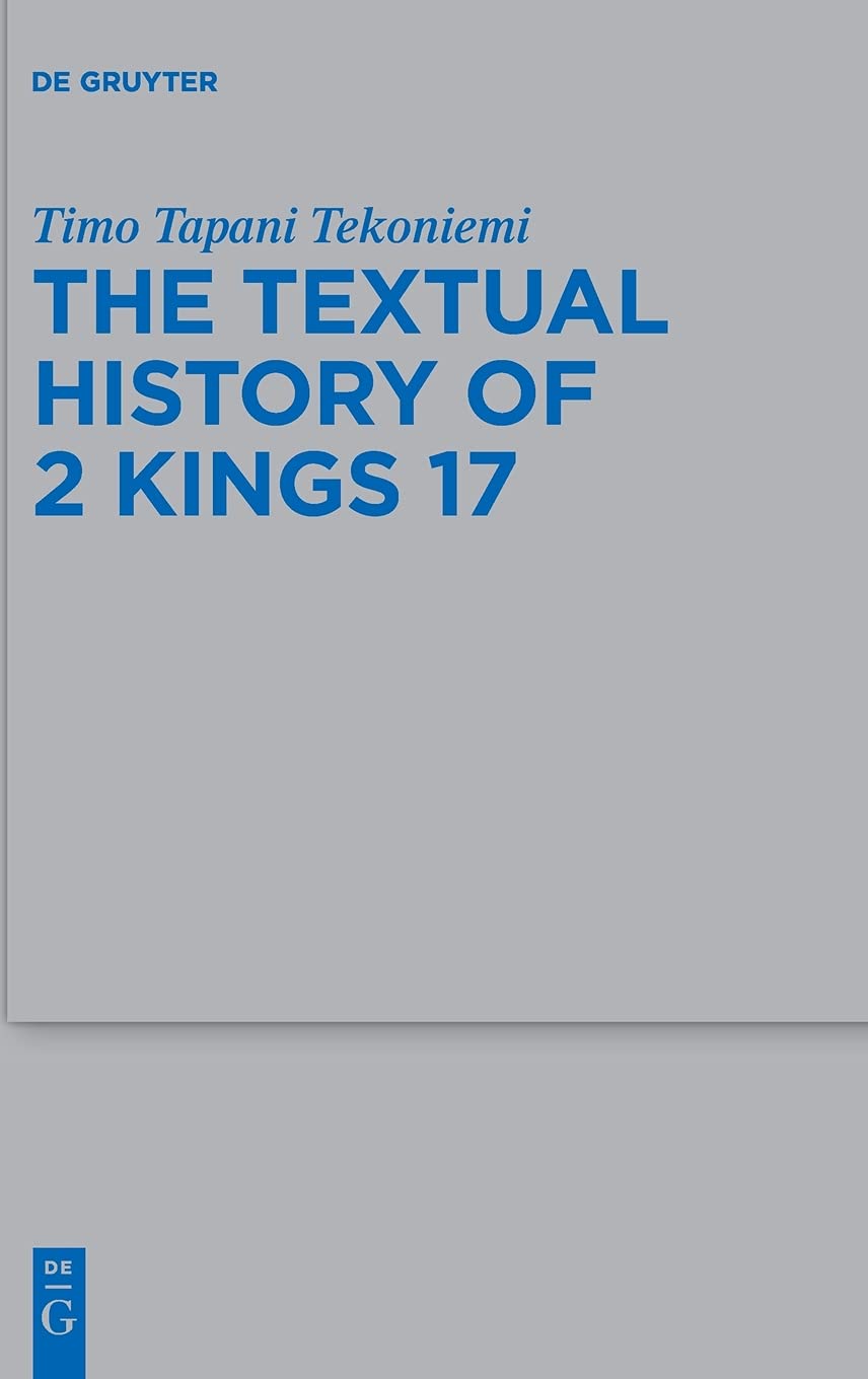 The Textual History Of 2 Kings 17 Compiled In Light Of The Old Latin Tapani Tekoniemi
