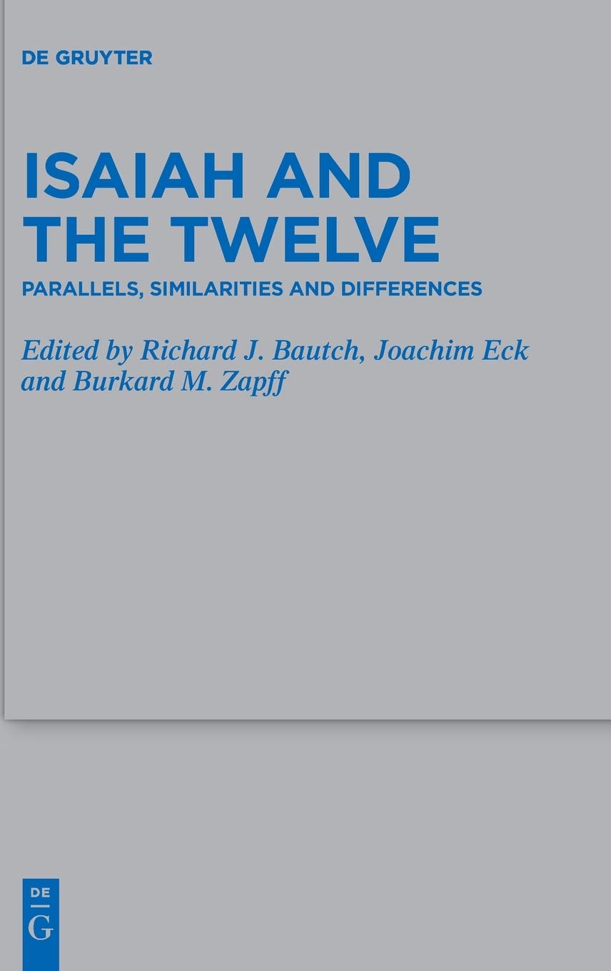 Isaiah And The Twelve Parallels Similarities And Differences Bautch