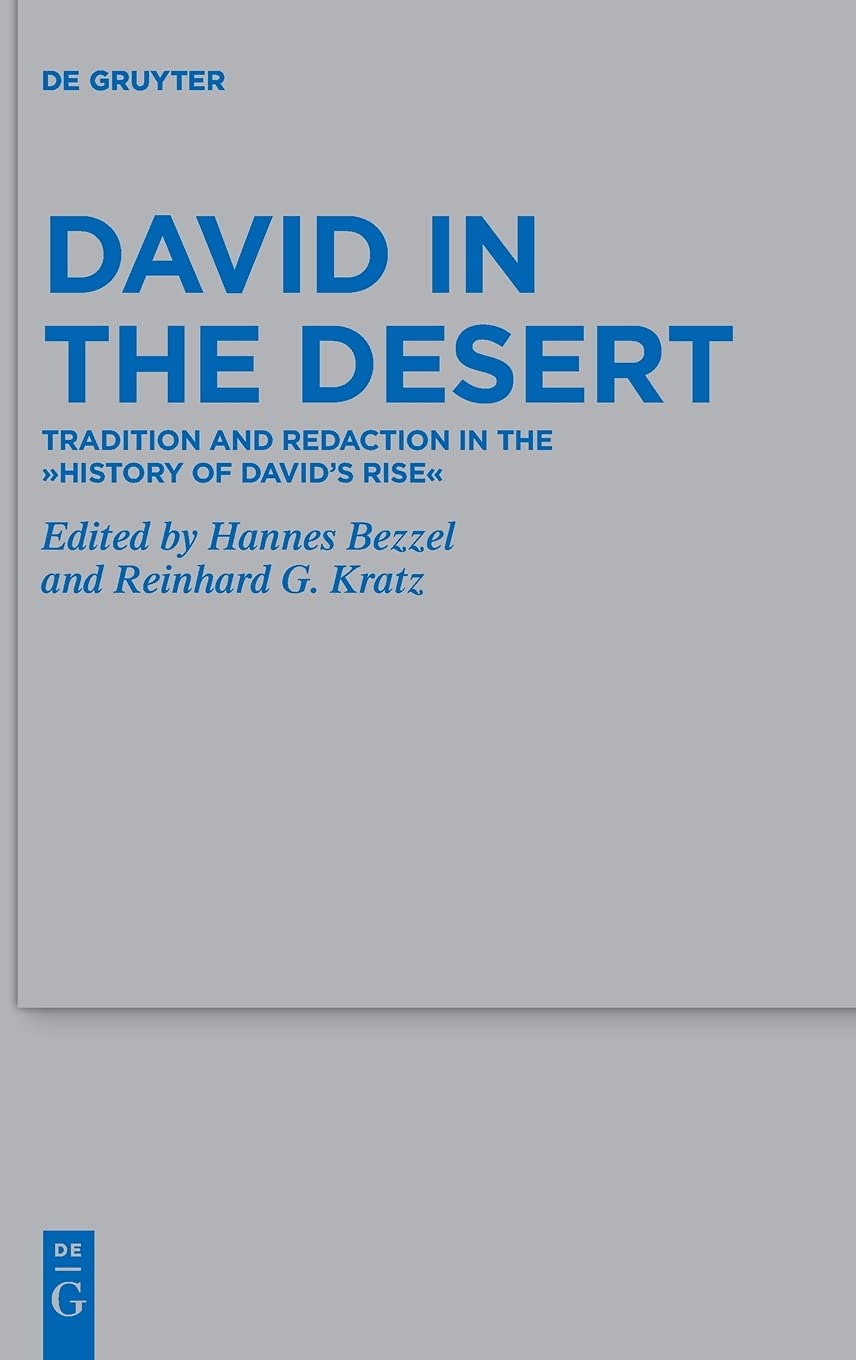 David In The Desert Tradition And Redaction In The History Of Davids Rise Hannes Bezzel Eds Reinhard G Kratz Eds