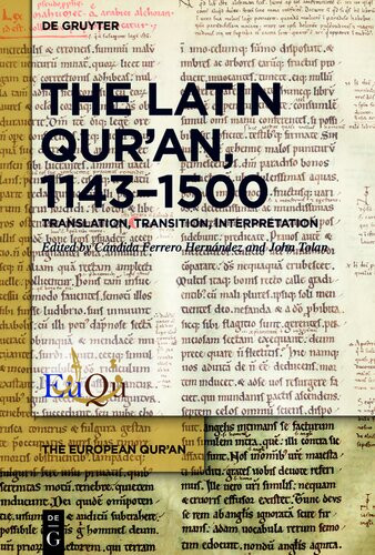 The Latin Quran 11431500 Translation Transition Interpretation Cndida Ferrero Hernndez John Tolan