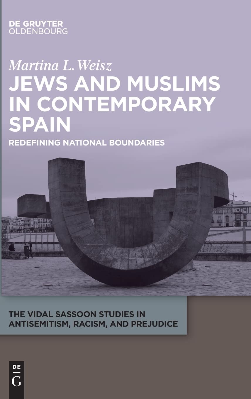 Jews And Muslims In Contemporary Spain Redefining National Boundaries 1st Edition Martina L Weisz