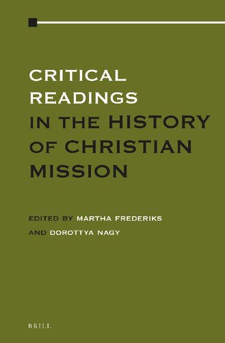 Critical Readings In The History Of Christian Mission Martha Frederiks