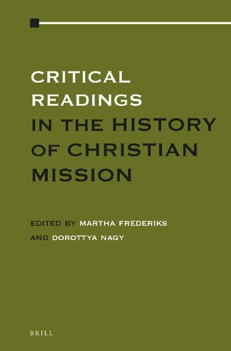 Critical Readings In The History Of Christian Mission Martha Frederiks
