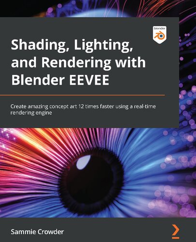 Shading Lighting And Rendering With Blender Eevee Sammie Crowder
