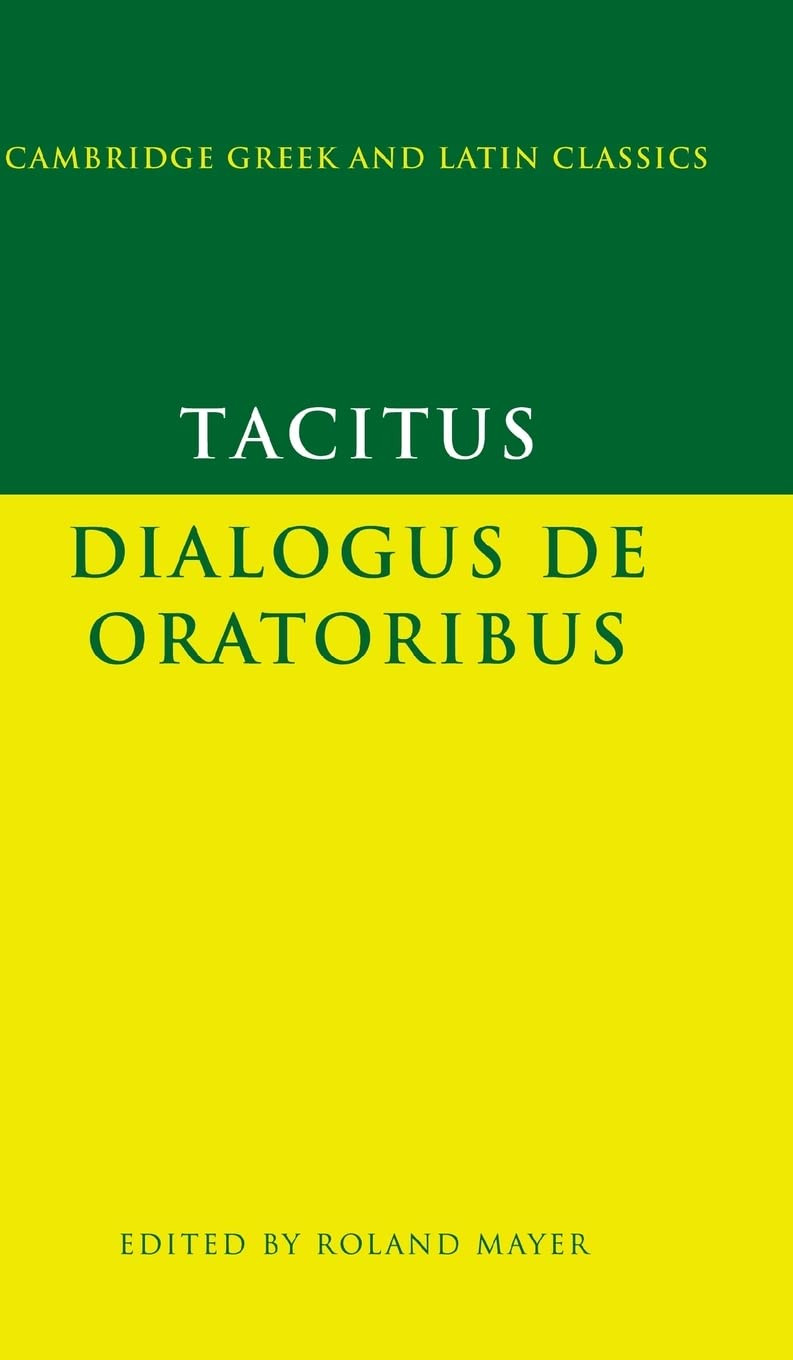 Tacitus Dialogus De Oratoribus 1st Edition Tacitus Roland Mayer Editor