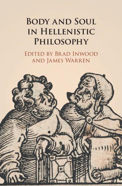 Body And Soul In Hellenistic Philosophy 1st Edition Brad Inwood