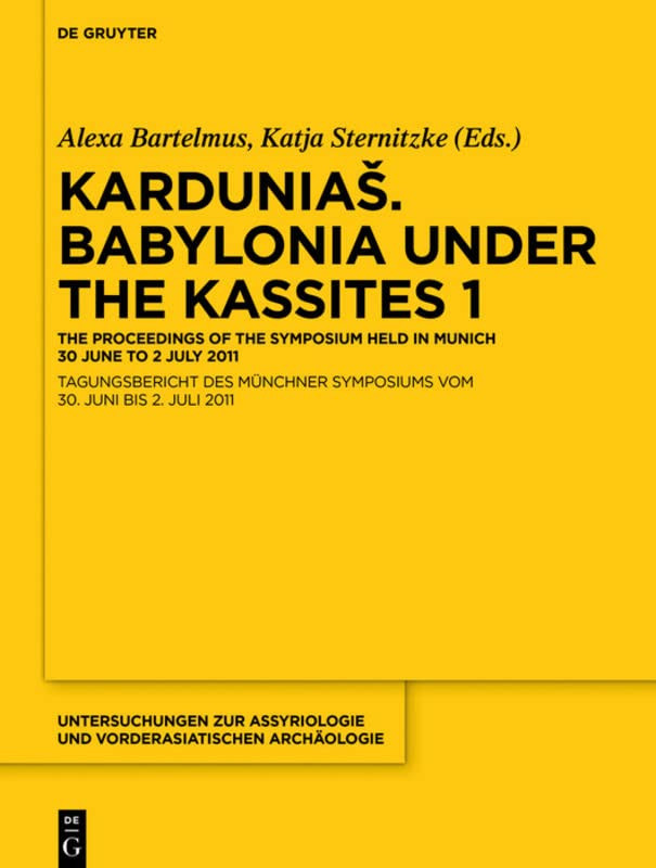 Kardunia Babylonia Under The Kassites 1 Alexa Bartelmus