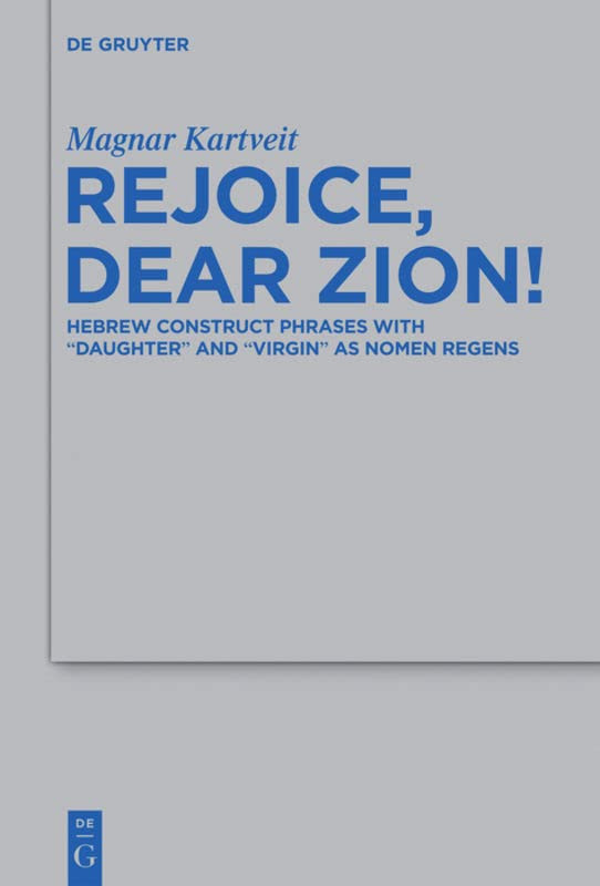 Rejoice Dear Zion Hebrew Construct Phrases With Daughter And Virgin As Nomen Regens Magnar Kartveit