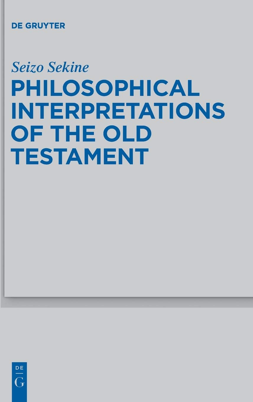 Philosophical Interpretations Of The Old Testament Seizo Sekine