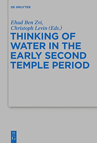 Thinking Of Water In The Early Second Temple Period Ehud Ben Zvi