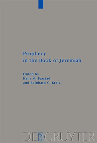 Prophecy In The Book Of Jeremiah Hans M Barstad Editor Reinhard G Kratz Editor