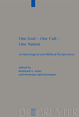 One God One Cult One Nation Archaeological And Biblical Perspectives Beihefte Zur Zeitschrift Fur Die Alttestamentliche Wissenschaft 405 Reinhard G Kratz Editor